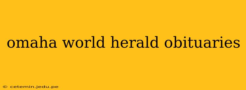 omaha world herald obituaries