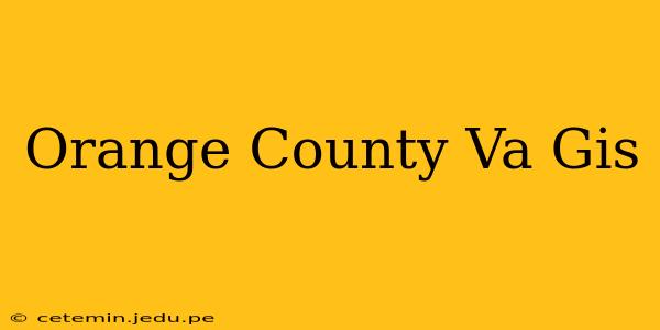 Orange County Va Gis
