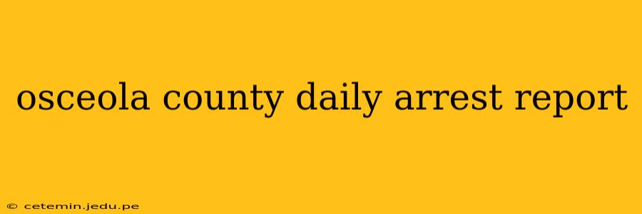 osceola county daily arrest report