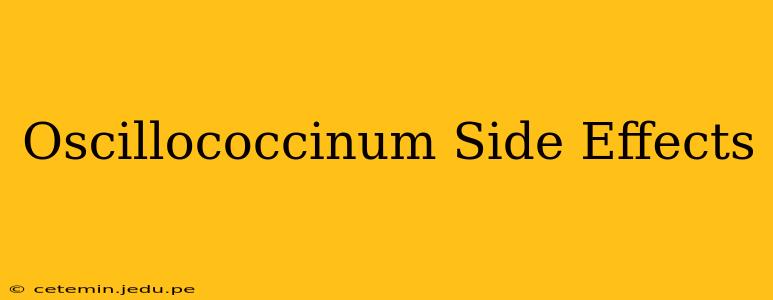 Oscillococcinum Side Effects