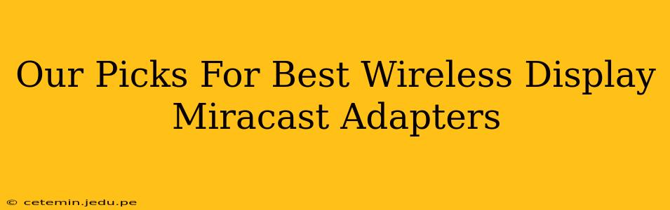 Our Picks For Best Wireless Display Miracast Adapters