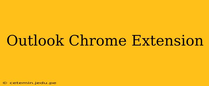 Outlook Chrome Extension