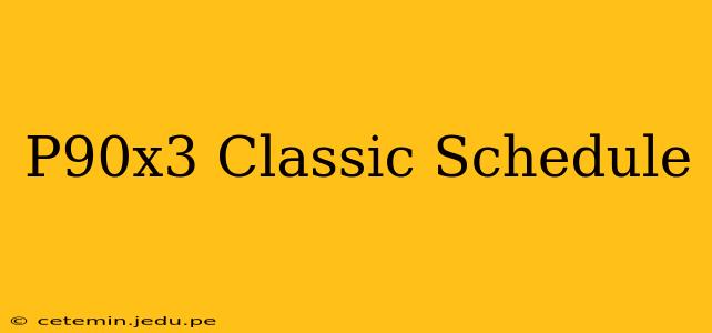 P90x3 Classic Schedule