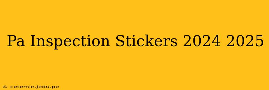 Pa Inspection Stickers 2024 2025