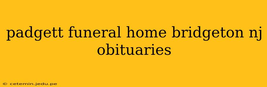 padgett funeral home bridgeton nj obituaries