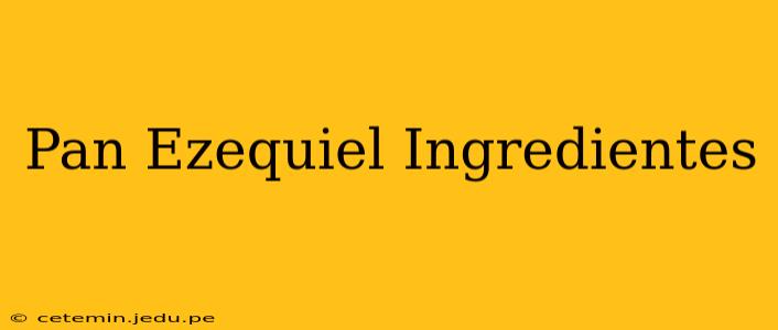 Pan Ezequiel Ingredientes