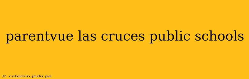 parentvue las cruces public schools