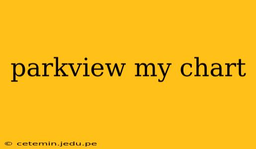parkview my chart