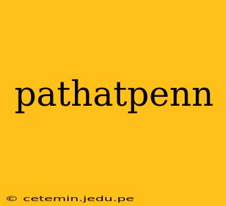 pathatpenn