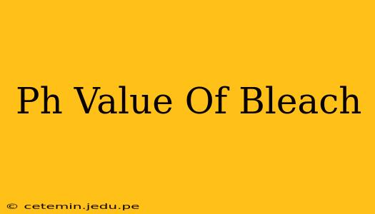 Ph Value Of Bleach