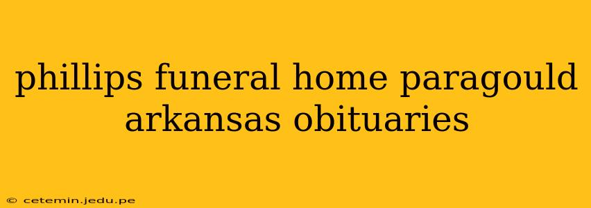 phillips funeral home paragould arkansas obituaries