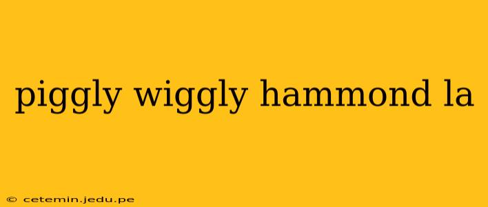 piggly wiggly hammond la