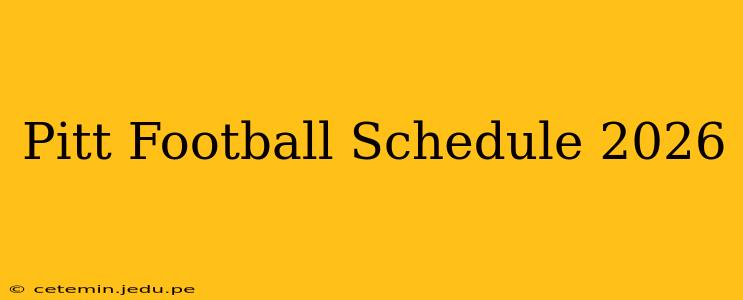 Pitt Football Schedule 2026