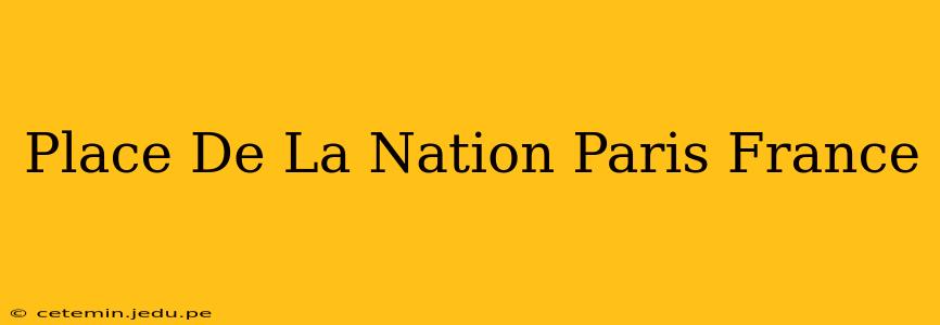 Place De La Nation Paris France