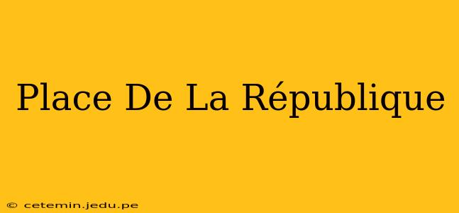 Place De La République