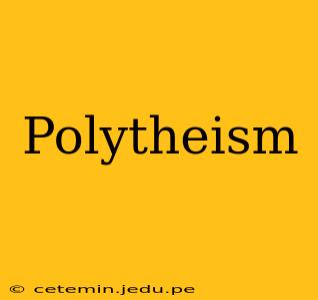 Polytheism
