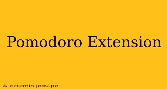 Pomodoro Extension