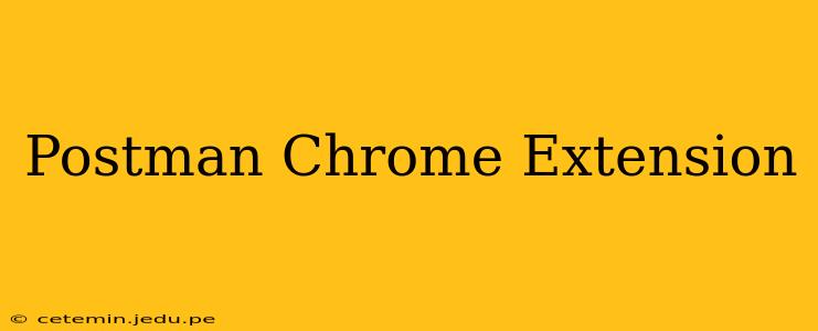 Postman Chrome Extension