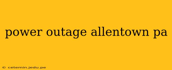 power outage allentown pa