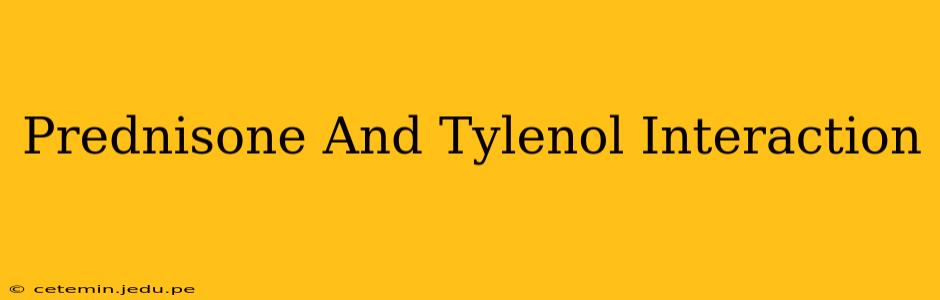 Prednisone And Tylenol Interaction