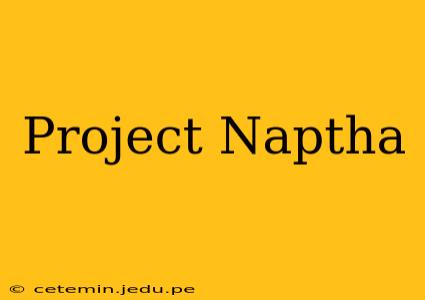 Project Naptha