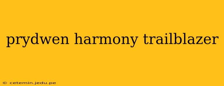 prydwen harmony trailblazer