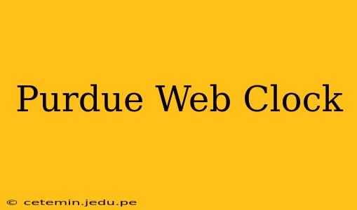 Purdue Web Clock