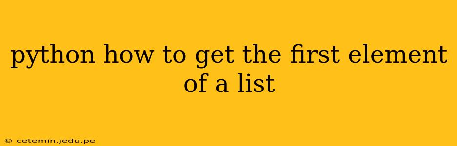 python how to get the first element of a list