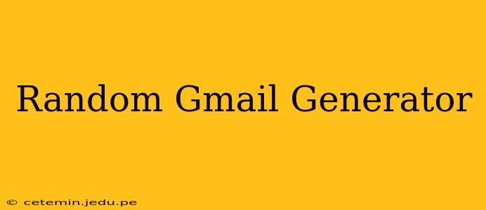 Random Gmail Generator