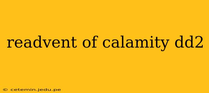 readvent of calamity dd2