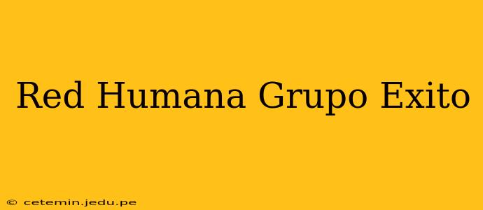 Red Humana Grupo Exito