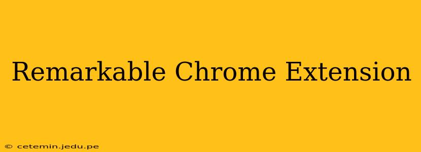 Remarkable Chrome Extension