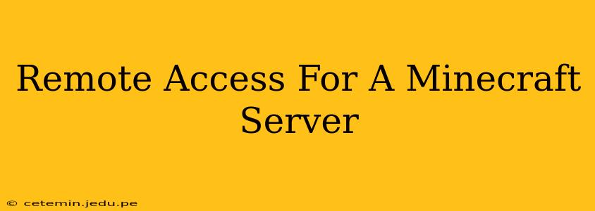 Remote Access For A Minecraft Server
