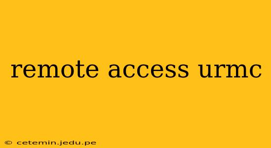 remote access urmc