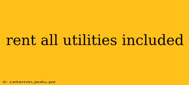 rent all utilities included