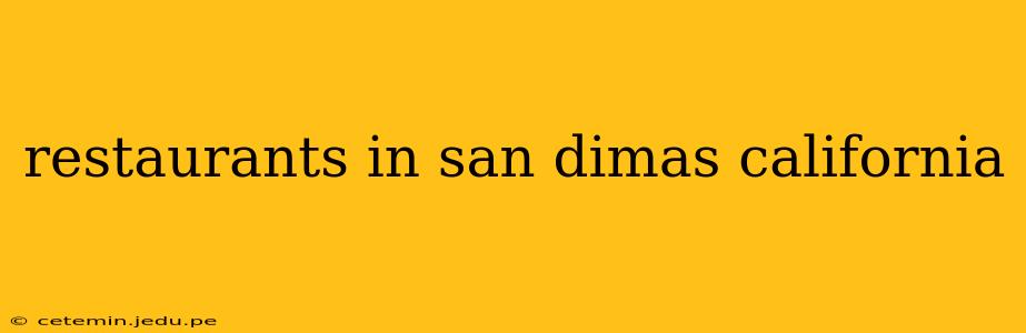 restaurants in san dimas california