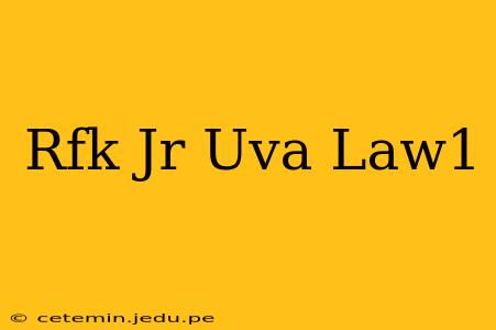 Rfk Jr Uva Law1