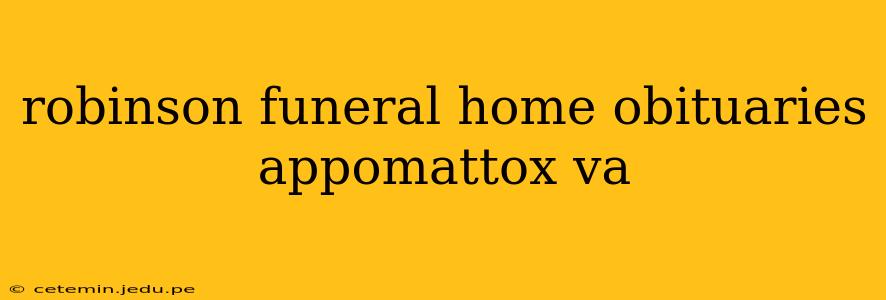 robinson funeral home obituaries appomattox va