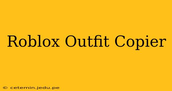 Roblox Outfit Copier