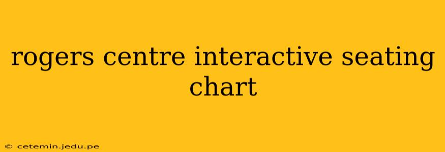 rogers centre interactive seating chart
