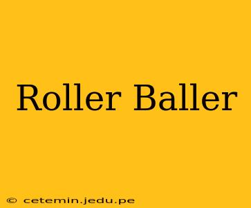 Roller Baller