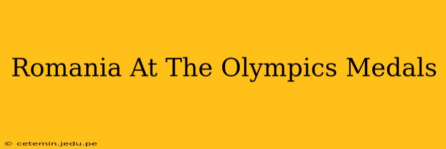 Romania At The Olympics Medals