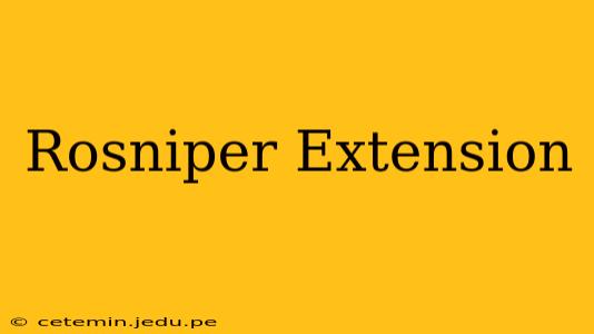 Rosniper Extension