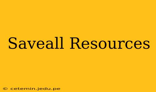 Saveall Resources