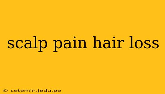 scalp pain hair loss
