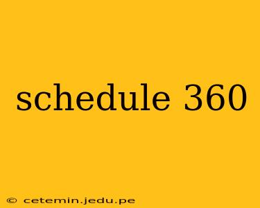 schedule 360