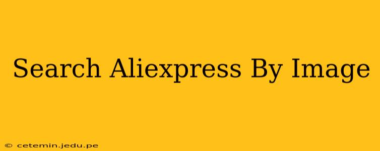 Search Aliexpress By Image
