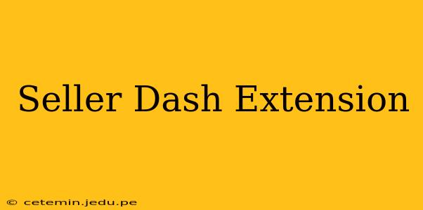 Seller Dash Extension