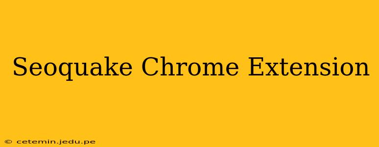 Seoquake Chrome Extension