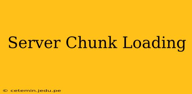 Server Chunk Loading